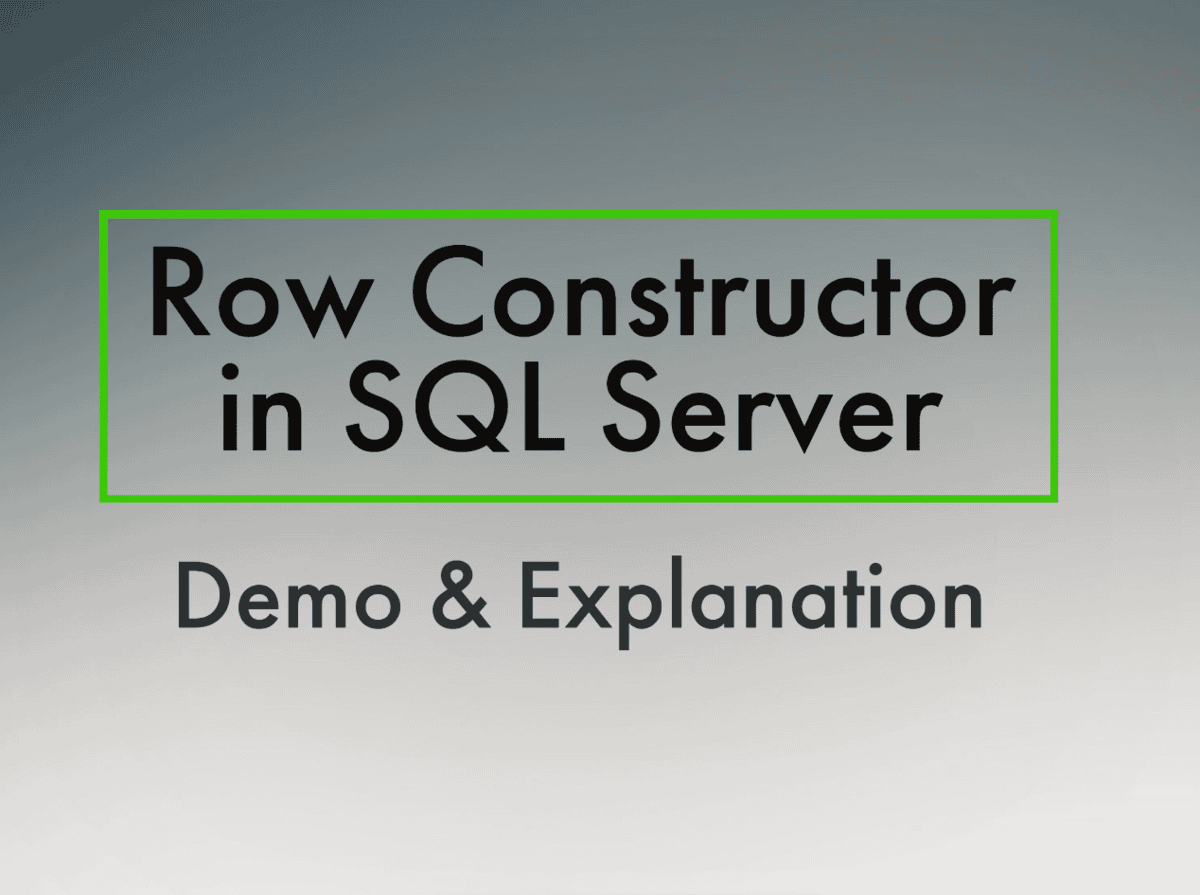 Row Constructor in SQL Server